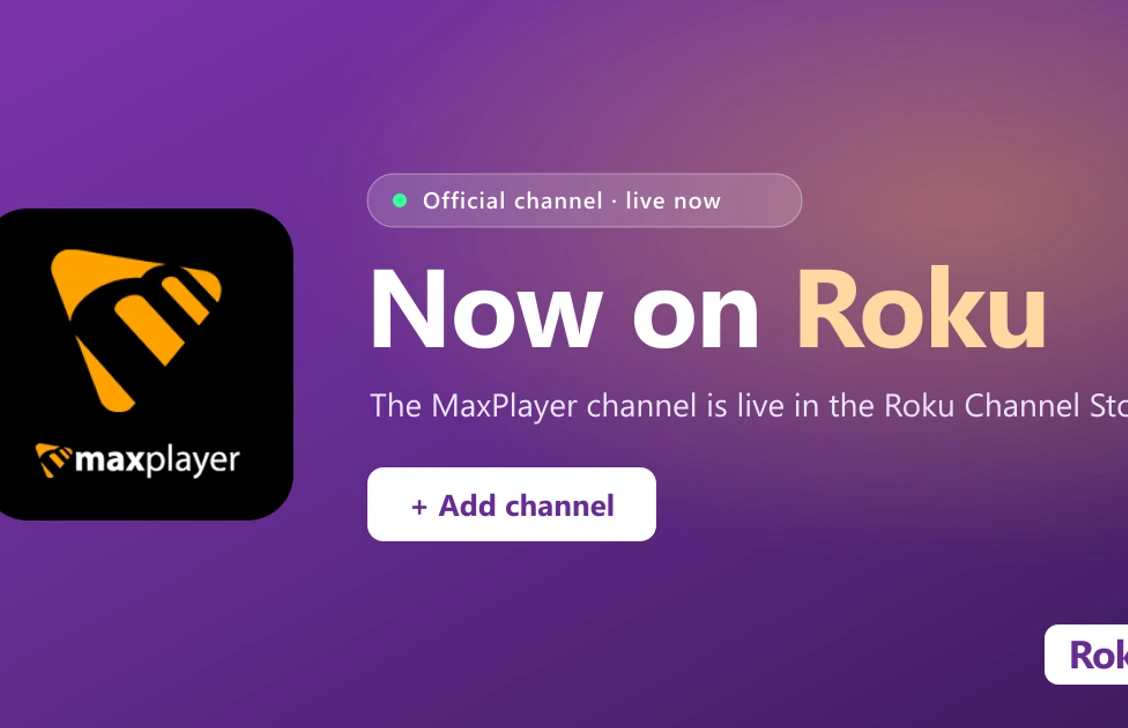 MaxPlayer on Roku